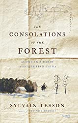 The Consolations of the Forest: Alone in a Cabin on the Siberian Taiga
