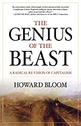 The Genius of the Beast: A Radical Re-Vision of Capitalism by Howard Bloom