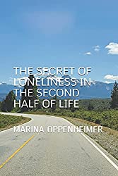 THE SECRET OF LONELINESS IN THE SECOND HALF OF LIFE