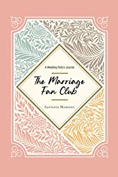 The Marriage Fan Club: A Wedding Party's Journal